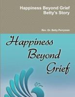Happiness Beyond Grief Betty's Story