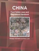 China Food Safety Laws and Regulations Handbook - Strategic Information and Basic Laws