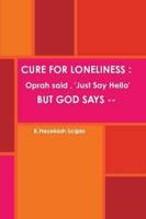Cure for Loneliness: Oprah Said, 'Just Say Hello', But God Says --