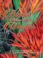 Bloom Where You Wander (Expanded, Matte Cover)
