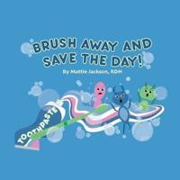Brush Away and Save the Day
