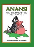 Anansi and the Market Pig (Glossy Cover)