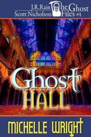 Ghost Hall (The Ghost Files #4)