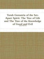 Torah Gematria of the Set-Apart Spirit: The Tree of Life and the Tree of the Knowledge of Good and Evil