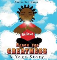 Reach For Greatness: A Yoga Story