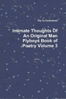 Intimate Thoughts of an Original Man Flyboys Book of Poetry Volume 3