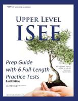 Upper Level Isee Prep Guide With 6 Full-Length Practice Tests