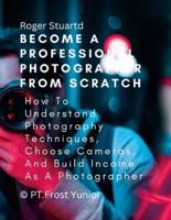 Become a Professional Photographer from Scratch