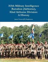 313th Military Intelligence Battalion (Airborne), 82nd Airborne Division: A History