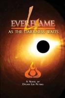 Everflame 4: as the Darkness Waits