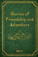 Stories of Friendship and Adventure