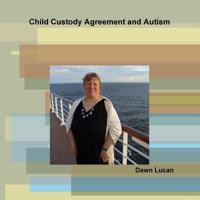 Child Custody Agreement and Autism