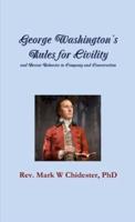 George Washington's Rules for Civility and Decent Behavior in Company and Conversation