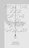 From the Book of the Angel on My Shoulder