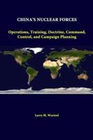 China's Nuclear Forces: Operations, Training, Doctrine, Command, Control, And Campaign Planning