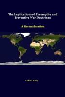 The Implications Of Preemptive And Preventive War Doctrines: A Reconsideration