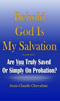 Behold God Is My Salvation! Isaiah 12