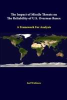 The Impact Of Missile Threats On The Reliability Of U.S. Overseas Bases: A Framework For Analysis
