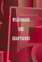 Milkshakes and Heartaches