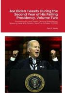 Joe Biden Tweets During the Second Year of His Failing Presidency, Volume Two