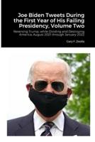 Joe Biden Tweets During the First Year of His Failing Presidency, Volume Two