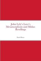 John Lyly's Love's Metamorphosis and Midas