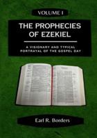 The Prophecies of Ezekiel - Volume 1