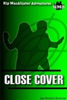 Kip MacAllister Adventures: Close Cover