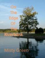 On the Edge of the Riverbank