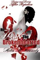 He Heals The Brokenhearted:Living and Loving After Rejection
