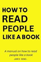 A Manual On How To Read People Like A Book.