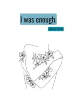 I Was Enough