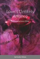 Love's Unlikely Alliance