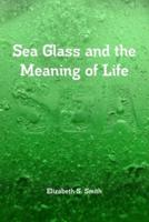 Sea Glass and the Meaning of Life