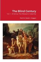 The Blind Century, Vol. I