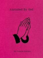 Anointed By God