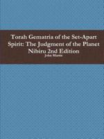 Torah Gematria of the Set-Apart Spirit: The Judgment of the Planet Nibiru 2nd Edition