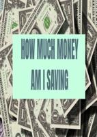 How Much Money Am I Saving: Finance
