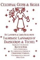 Celestial Gems and Sigils - De Lapidibus and Liber Sigillorum - Talismanic Lapidaries of Damigeron and Techel