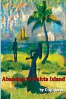 ABANDONED TO MAKTA ISLAND (Reedited)