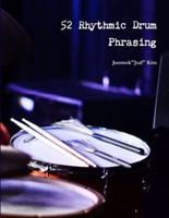 52 Rhythmic Drum Phrasing