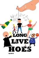 Long Live Hoes
