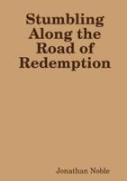 Stumbling Along the Road of Redemption