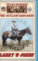 Texas Rangers - The Outlaw Sam Bass