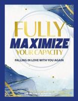 Fully Maximize Your Capacity of Falling in Love With You, Again