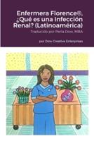 Enfermera Florence(R), ¿Qué Es Una Infección Renal? (Latinoamérica)