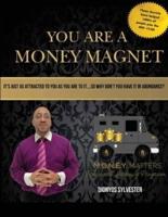 You Are A Money Magnet