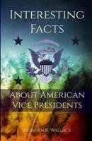 Interesting Facts About American Vice Presidents