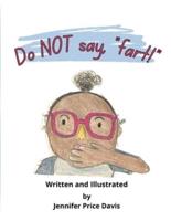 Do Not Say, "Fart!"