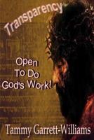 Transparency: Open to Do God's Work!